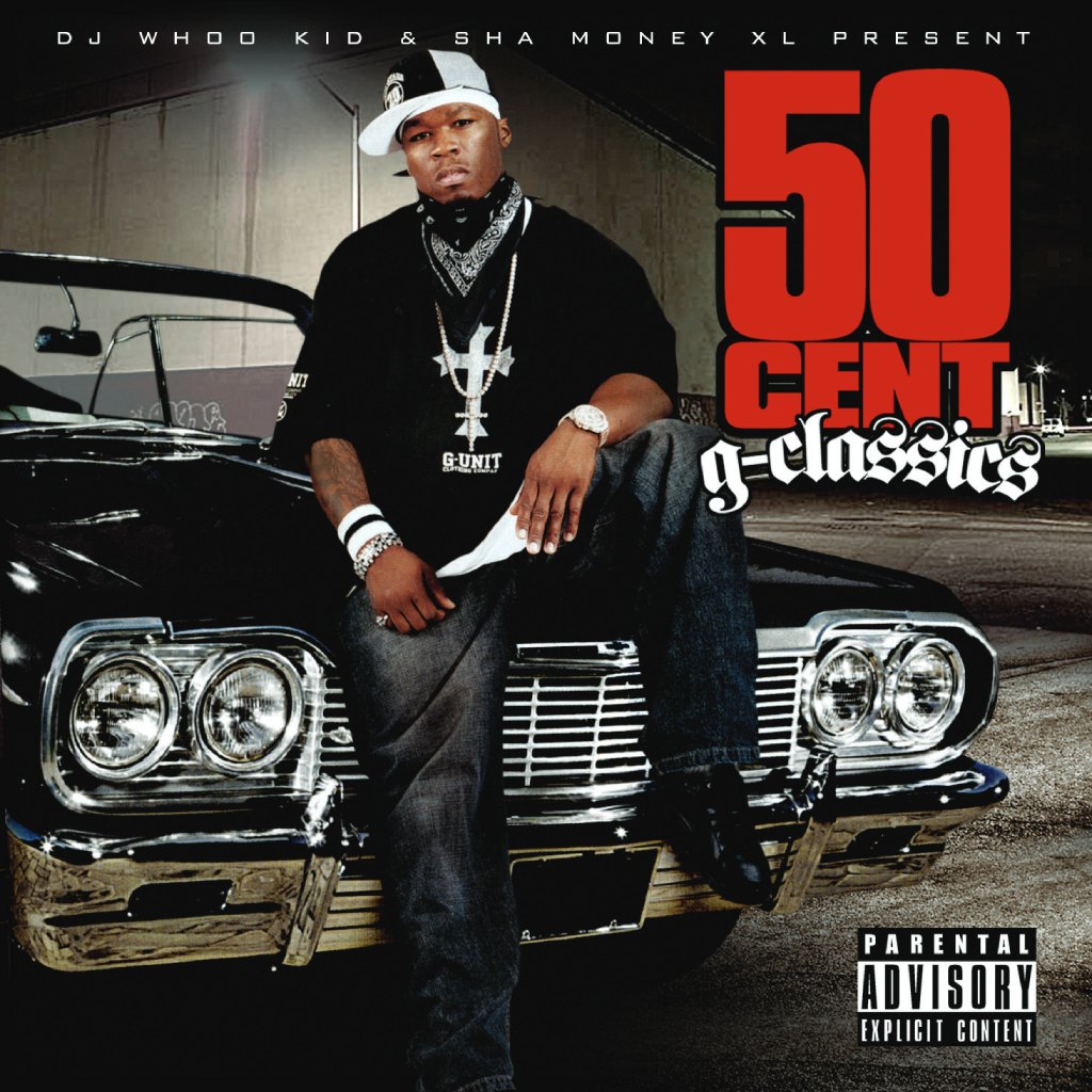 DJ Whoo Kid & Sha Money XL Present: 50 Cent - G-Classics - 2006