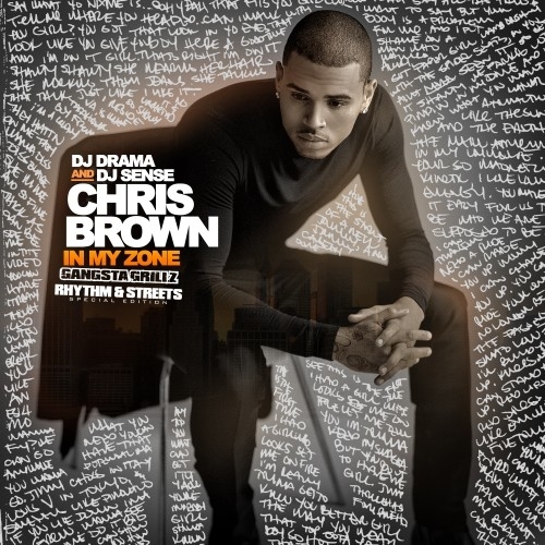 Chris Brown - In My Zone (Hosted By DJ Drama & DJ Sense) - 2010