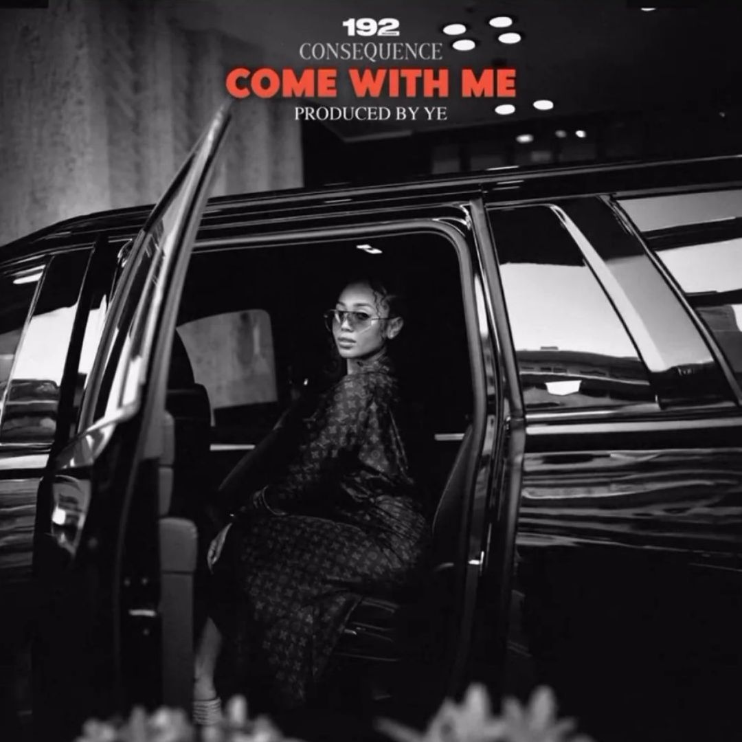 Consequence - Come With Me (Produced By Ye) - 2025