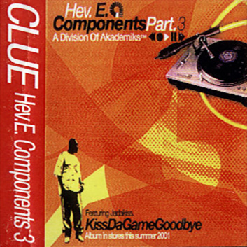 DJ Clue - Hev E. Components Pt. 3 (Kiss Da Game Goodbye) - 2001