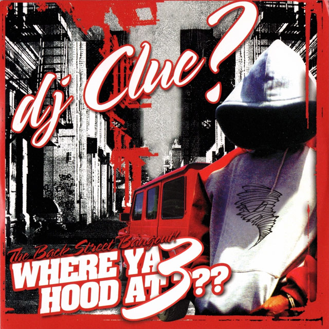 DJ Clue - Where Ya Hood At?? Pt. 3 - 2003