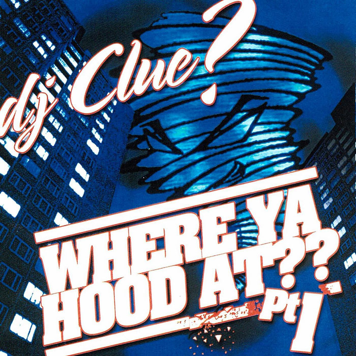 DJ Clue - Where Ya Hood At?? Pt. 1 - 2003