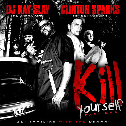 DJ Kay Slay & Clinton Sparks - Kill Yourself Part 1