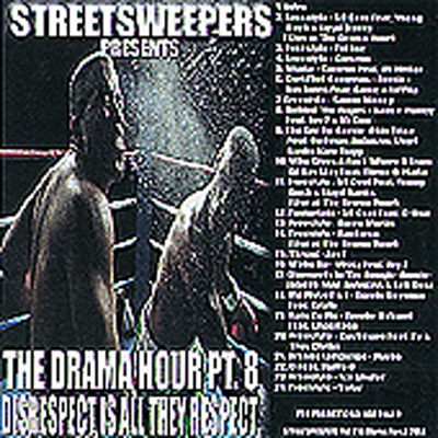 Streetsweepers Presents: The Drama Hour Part 8 (Disrespect Is All They Respect) - 2003
