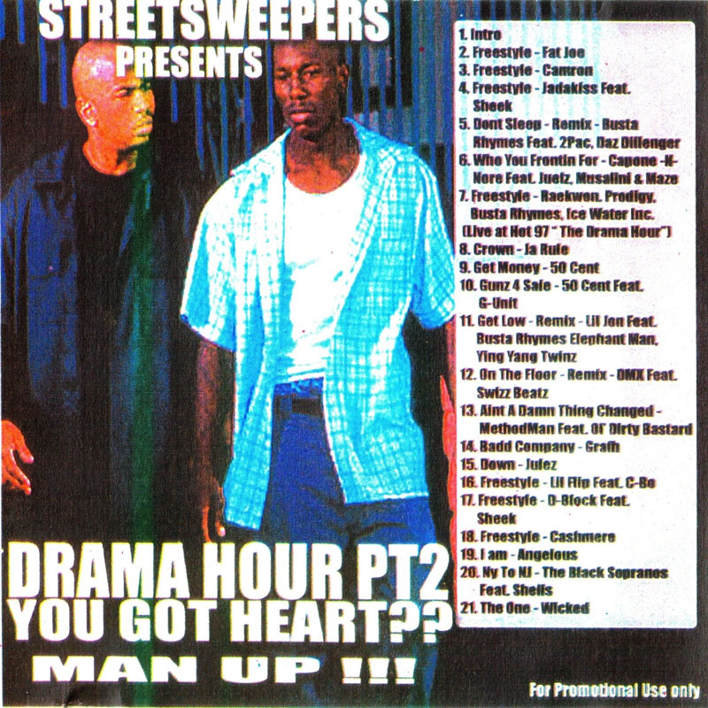 Streetsweepers Presents The Drama Hour Part 2: You Got Heart?? Man Up!!! - 2003