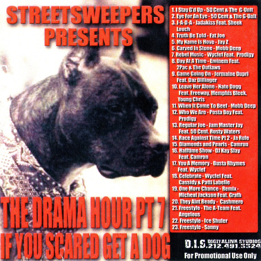 Streetsweepers Presents: The Drama Hour Part 7 (If You Scared, Get A Dog) - 2003