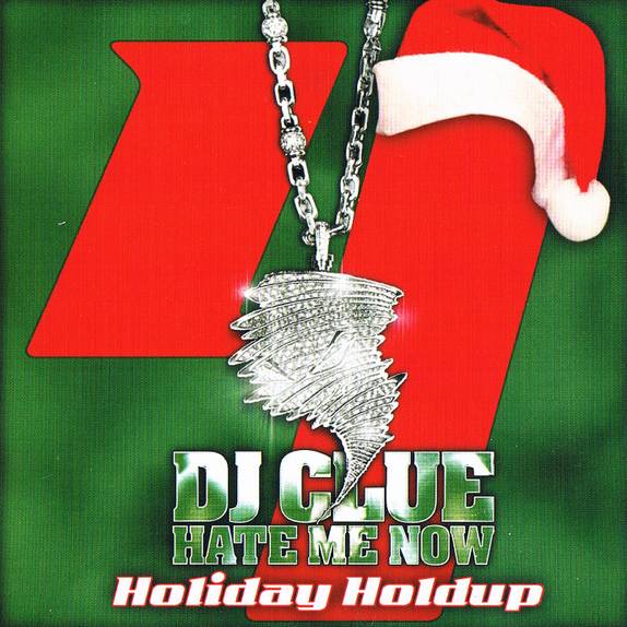 DJ Clue - Hate Me Now Part 4 (Holiday Holdup) - 2002