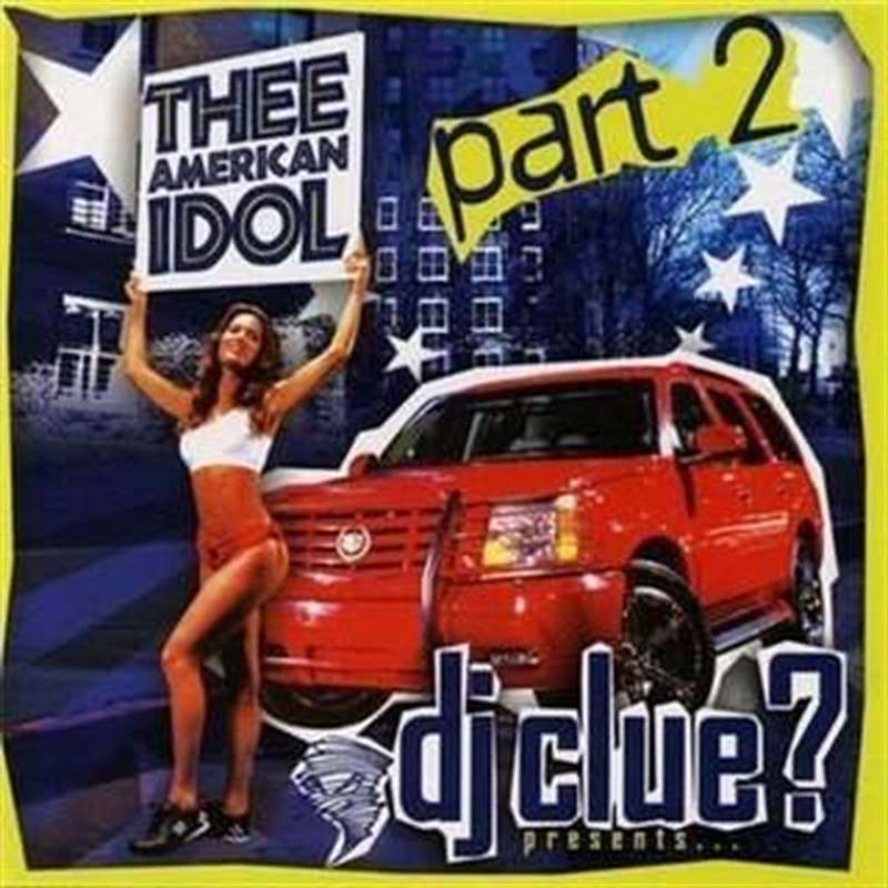 DJ Clue - Thee American Idol Part 2