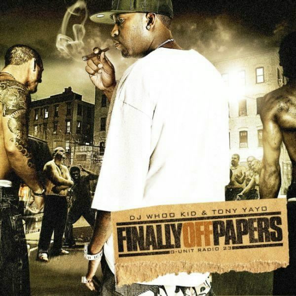 DJ Whoo Kid & Tony Yayo - Finally Off Papers (G-Unit Radio Part 23) - 2007