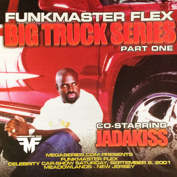 Funkmaster Flex - Big Truck Series Part 1 (Hosted By Jadakiss) - 2001