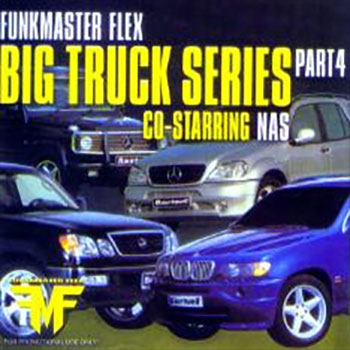 Funkmaster Flex - Big Truck Series Part 4 (Hosted By Nas) - 2001