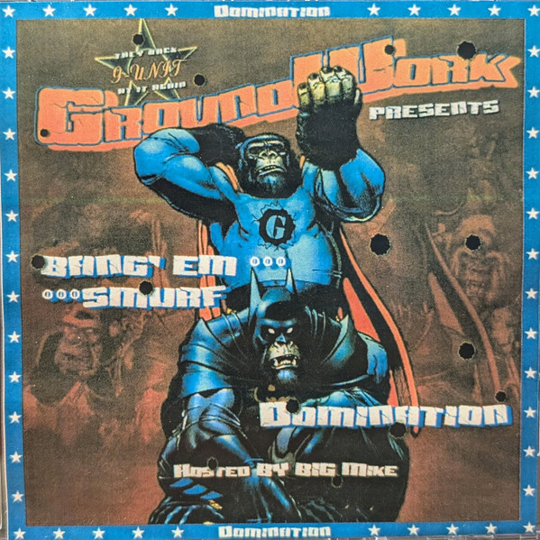 Groundwork Presents: Bang 'Em Smurf & Domination (Hosted By Big Mike) - 2003