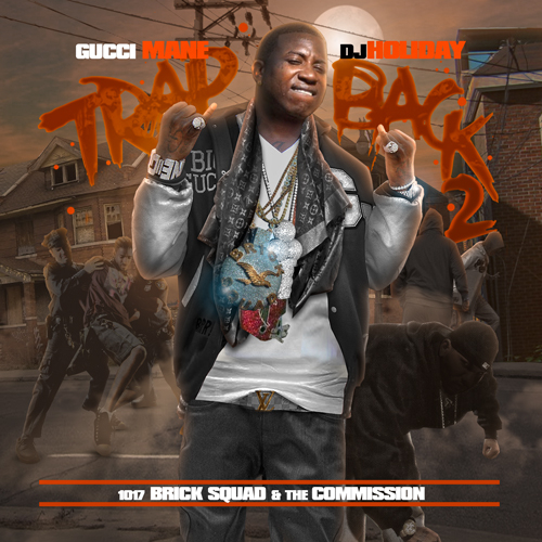Gucci Mane - Trap Back 2 (Hosted By DJ Holiday) - 2013