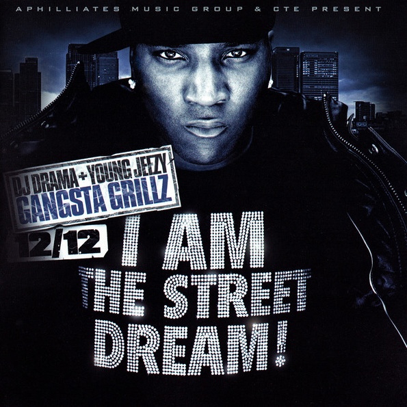 Young Jeezy - I Am The Street Dream (Hosted By DJ Drama) - 2006