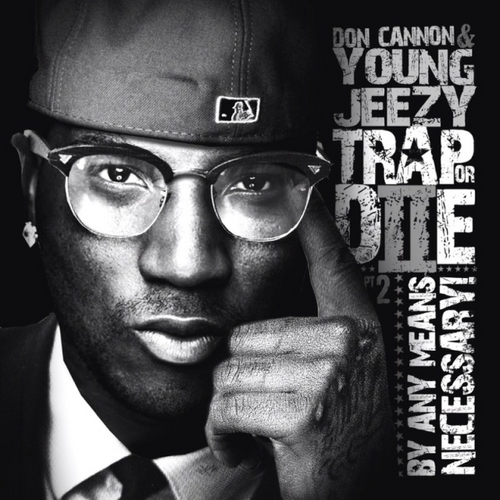 Young Jeezy - Trap Or Die Part 2: By Any Means Necessary - 2010