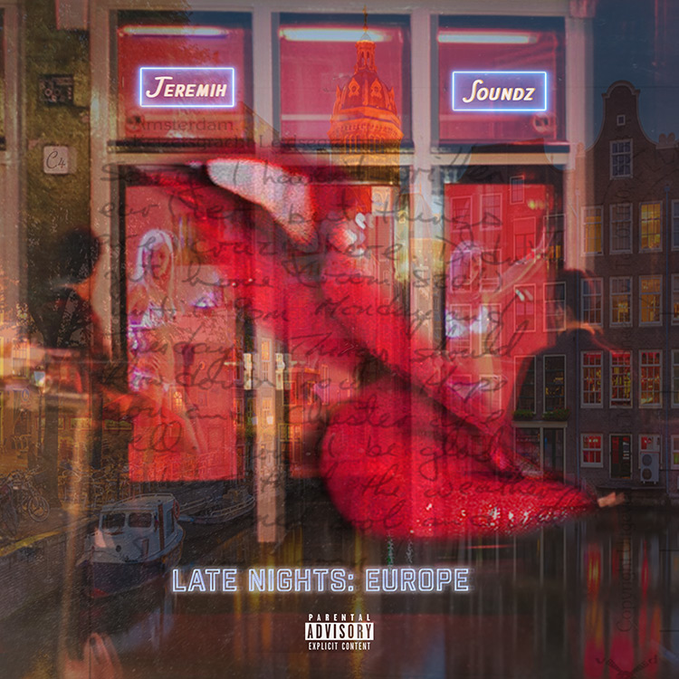 Jeremih & Soundz - Late Nights: Europe