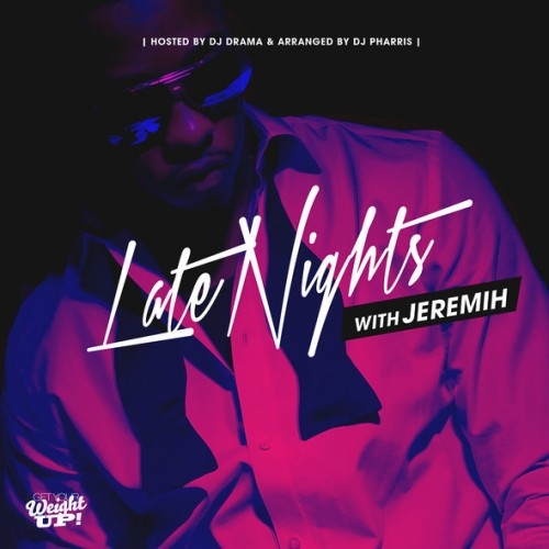 Jeremih - Late Nights with Jeremih (Hosted By DJ Drama)