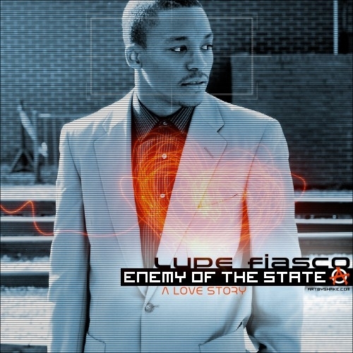 Lupe Fiasco - Enemy of the State: A Love Story - 2009