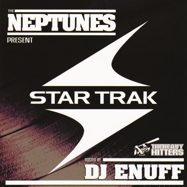 The Neptunes Present: Star Trak (Hosted By DJ Enuff) - 2002
