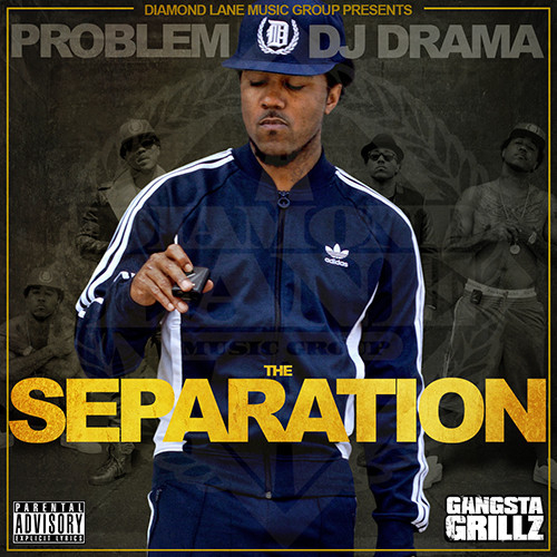 Problem - The Separation (Hosted By DJ Drama) - 2013