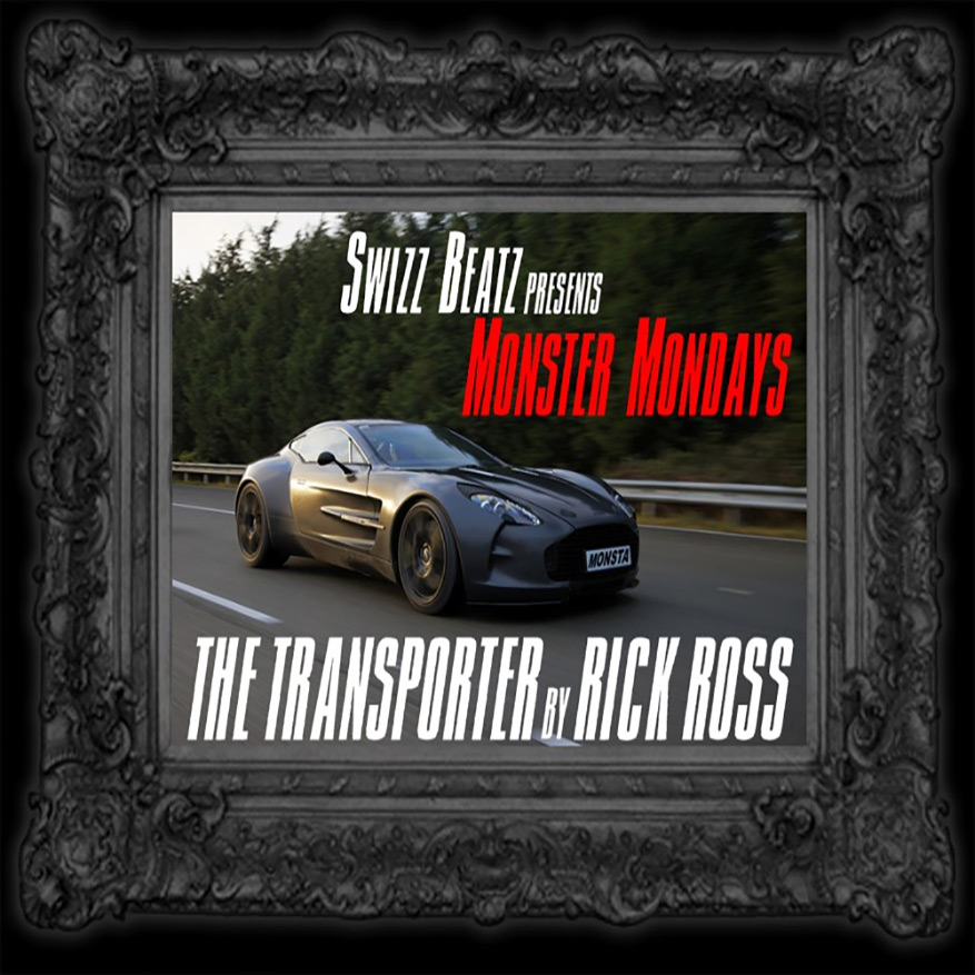 Rick Ross - The Transporter (Produced By Swizz Beatz)