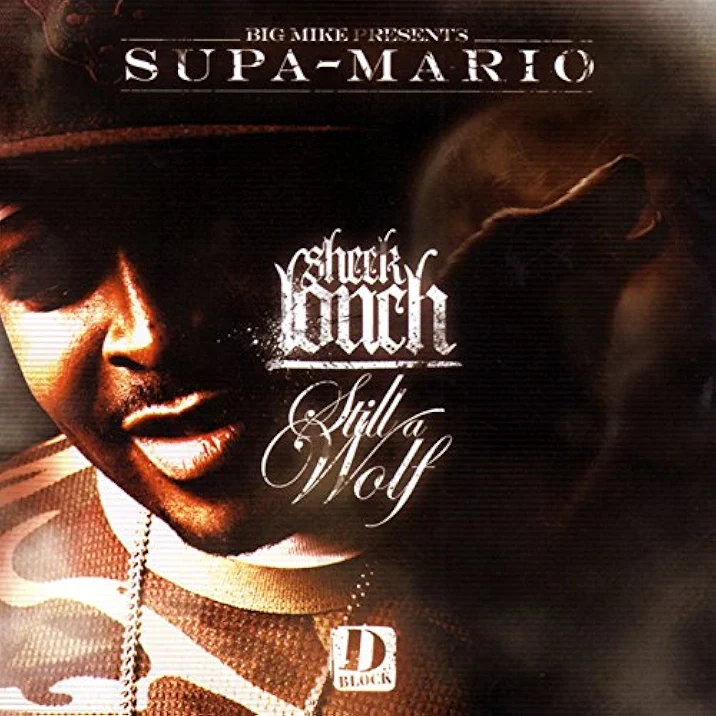 Big Mike & Supa Mario Presents: Sheek Louch - Still a Wolf - 2006