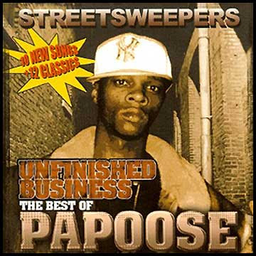 Streetsweepers Presents: Unfinished Business (The Best Of Papoose) - 2005