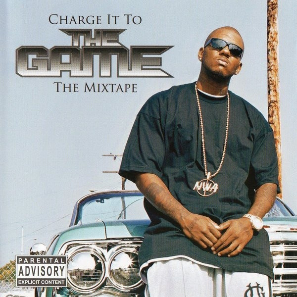The Game - Charge It To The Game (The Mixtape) - 2004