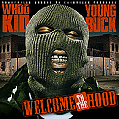 DJ Whoo Kid & Young Buck - Welcome To The Hood - 2004